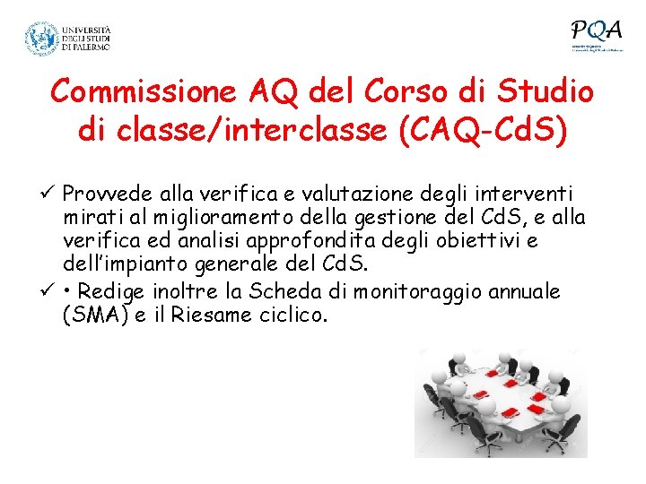 Commissione AQ del Corso di Studio di classe/interclasse (CAQ-Cd. S) ü Provvede alla verifica