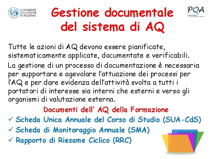 Gestione documentale del sistema di AQ Tutte le azioni di AQ devono essere pianificate,