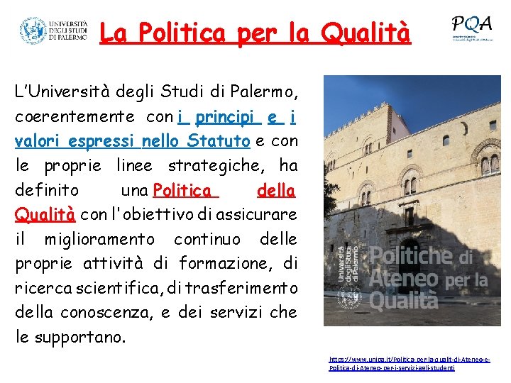 La Politica per la Qualità L’Università degli Studi di Palermo, coerentemente con i principi