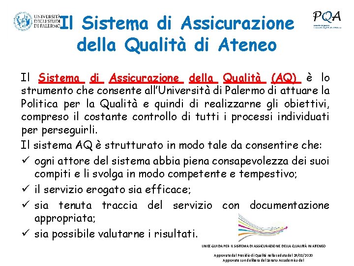 Il Sistema di Assicurazione della Qualità di Ateneo Il Sistema di Assicurazione della Qualità