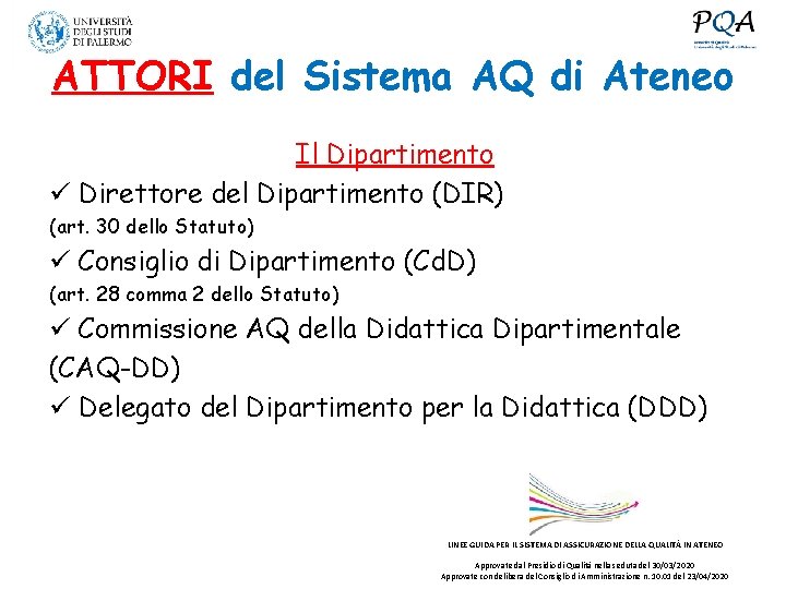 ATTORI del Sistema AQ di Ateneo Il Dipartimento ü Direttore del Dipartimento (DIR) (art.