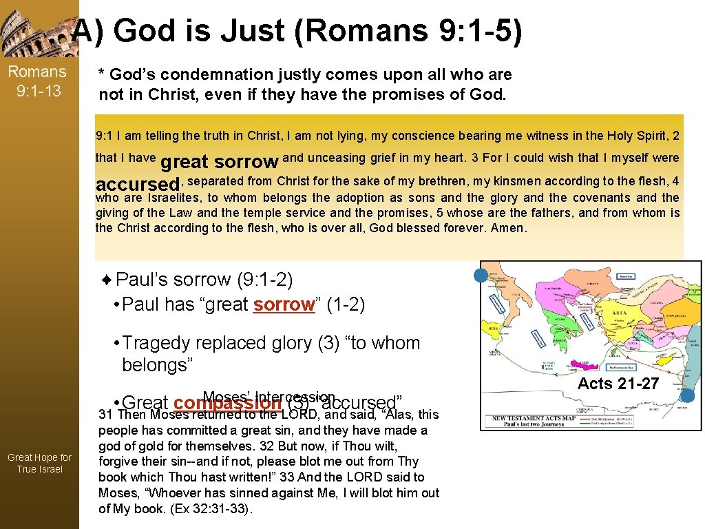 A) God is Just (Romans 9: 1 -5) Romans 9: 1 -13 * God’s