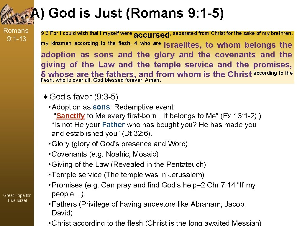 A) God is Just (Romans 9: 1 -5) Romans 9: 1 -13 9: 3