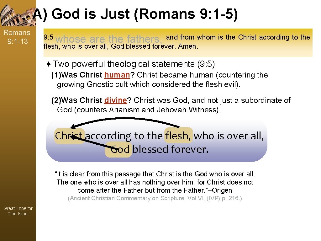 A) God is Just (Romans 9: 1 -5) Romans 9: 1 -13 9: 5