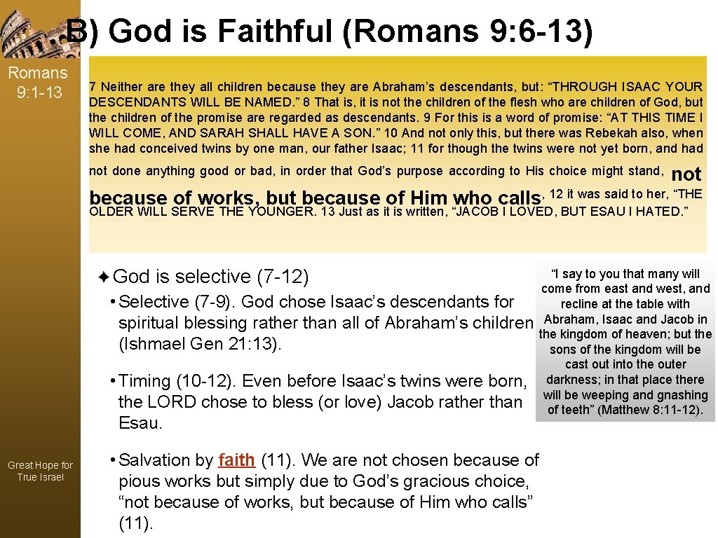 B) God is Faithful (Romans 9: 6 -13) Romans 9: 1 -13 7 Neither
