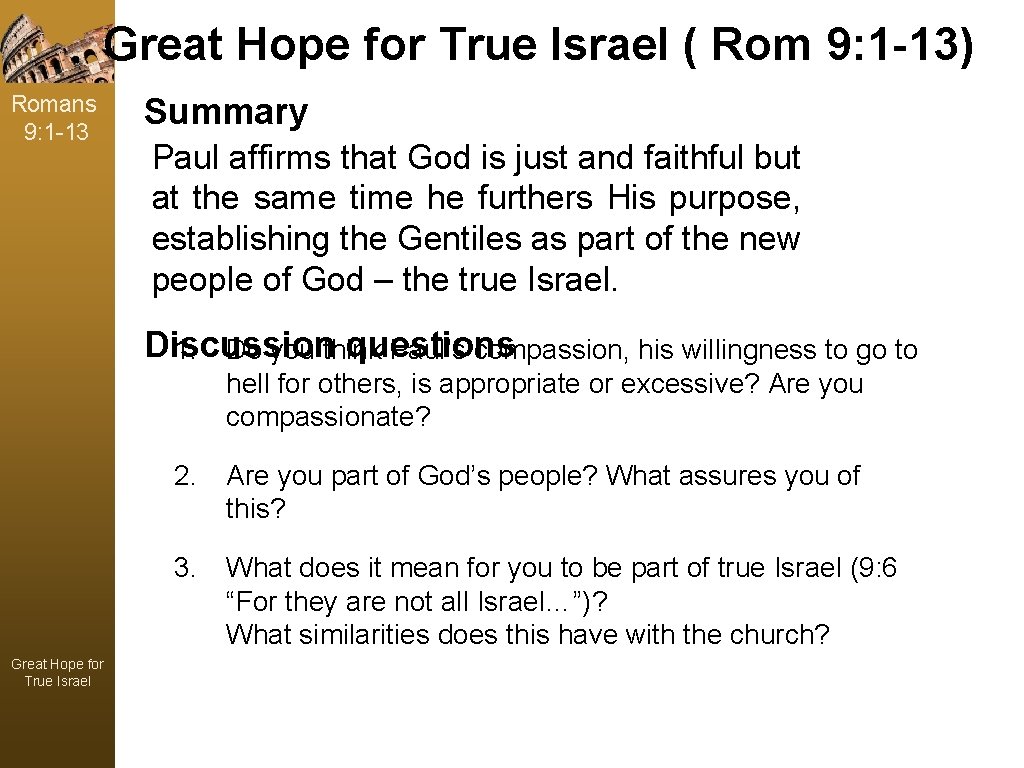 Great Hope for True Israel ( Rom 9: 1 -13) Romans 9: 1 -13