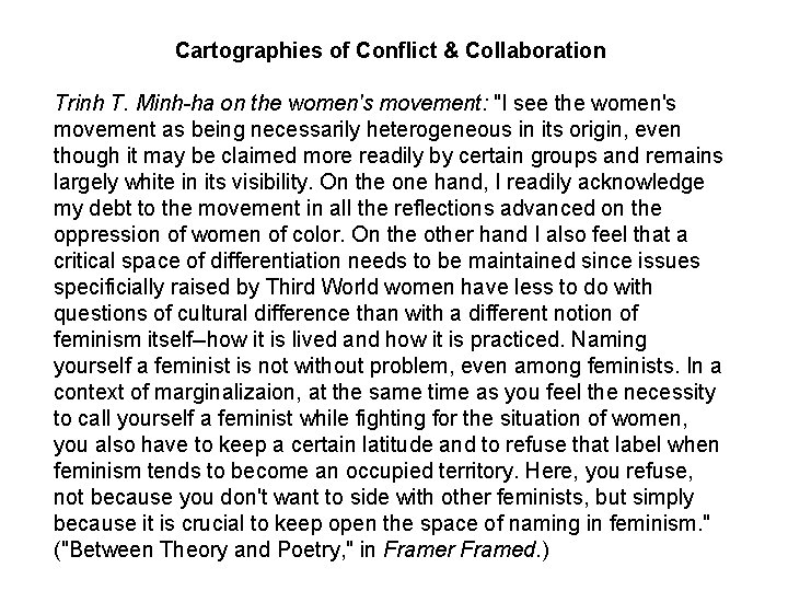 Cartographies of Conflict & Collaboration Trinh T. Minh-ha on the women's movement: "I see