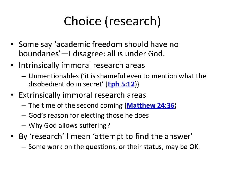 Choice (research) • Some say ‘academic freedom should have no boundaries’—I disagree: all is