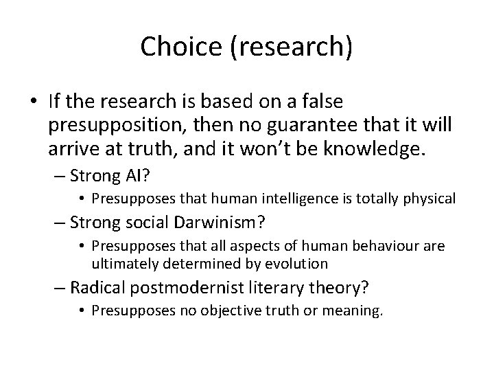 Choice (research) • If the research is based on a false presupposition, then no
