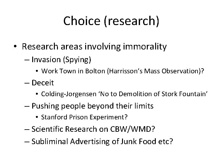 Choice (research) • Research areas involving immorality – Invasion (Spying) • Work Town in