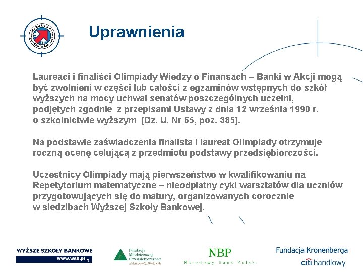 Uprawnienia Laureaci i finaliści Olimpiady Wiedzy o Finansach – Banki w Akcji mogą być