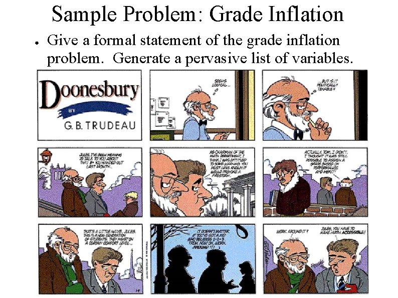 Sample Problem: Grade Inflation ● Give a formal statement of the grade inflation problem.