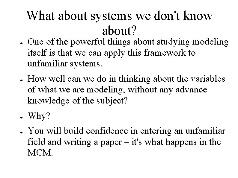 What about systems we don't know about? ● ● One of the powerful things