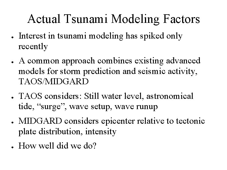 Actual Tsunami Modeling Factors ● ● ● Interest in tsunami modeling has spiked only