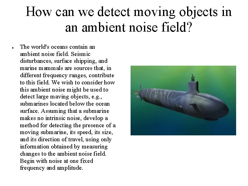 How can we detect moving objects in an ambient noise field? ● The world's