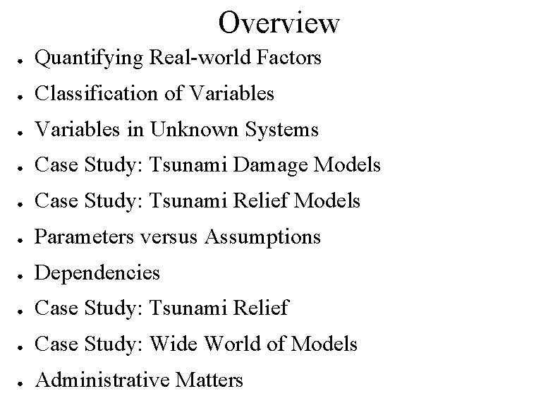 Overview ● Quantifying Real-world Factors ● Classification of Variables ● Variables in Unknown Systems