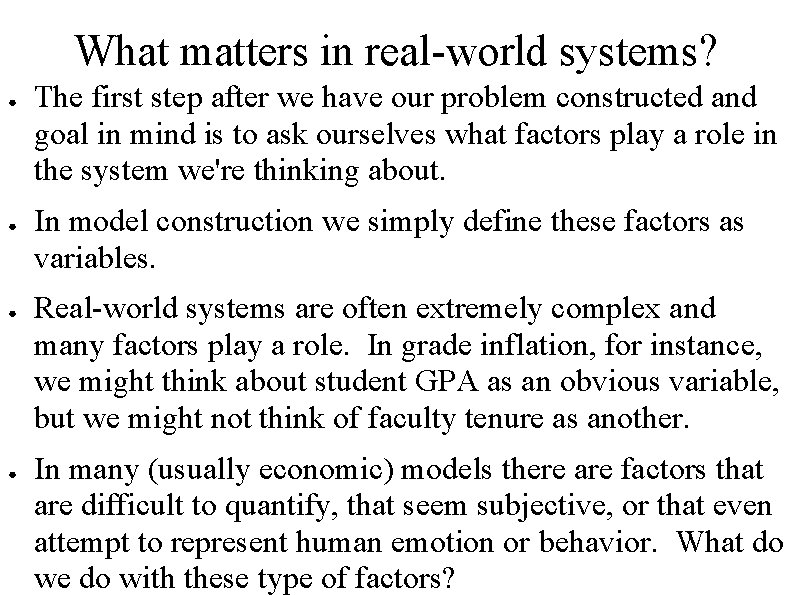 What matters in real-world systems? ● ● The first step after we have our