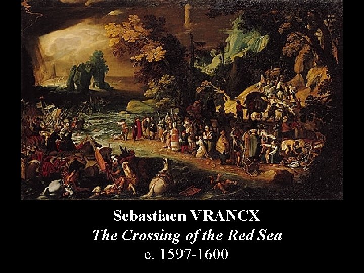 Sebastiaen VRANCX The Crossing of the Red Sea c. 1597 -1600 