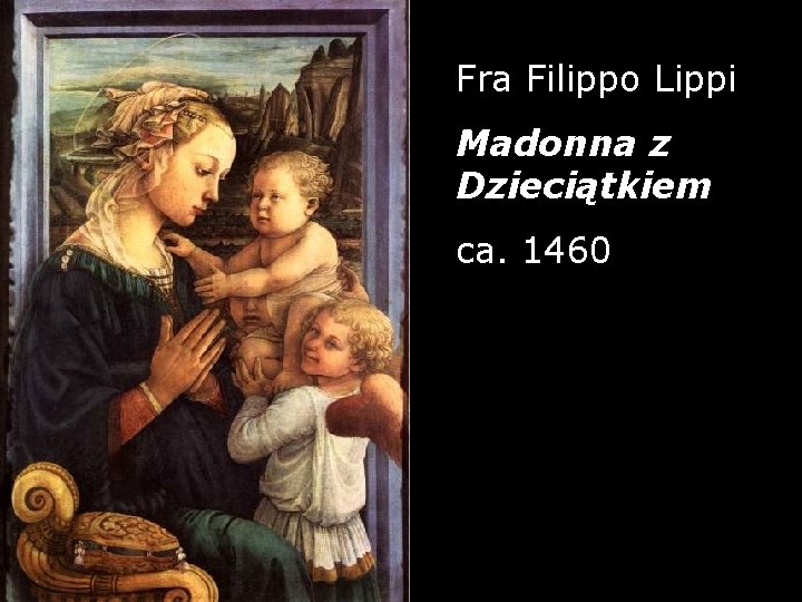 Fra Filippo Lippi Madonna z Dzieciątkiem ca. 1460 