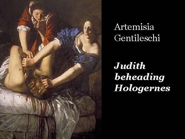 Artemisia Gentileschi Judith beheading Hologernes 