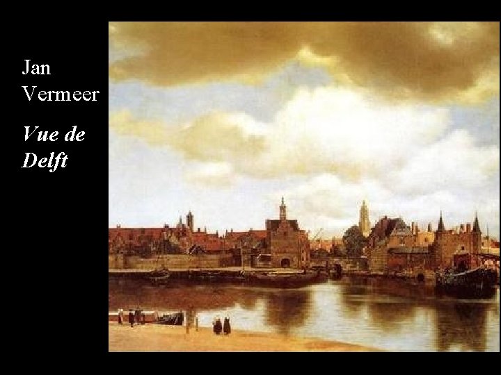 Jan Vermeer Vue de Delft 
