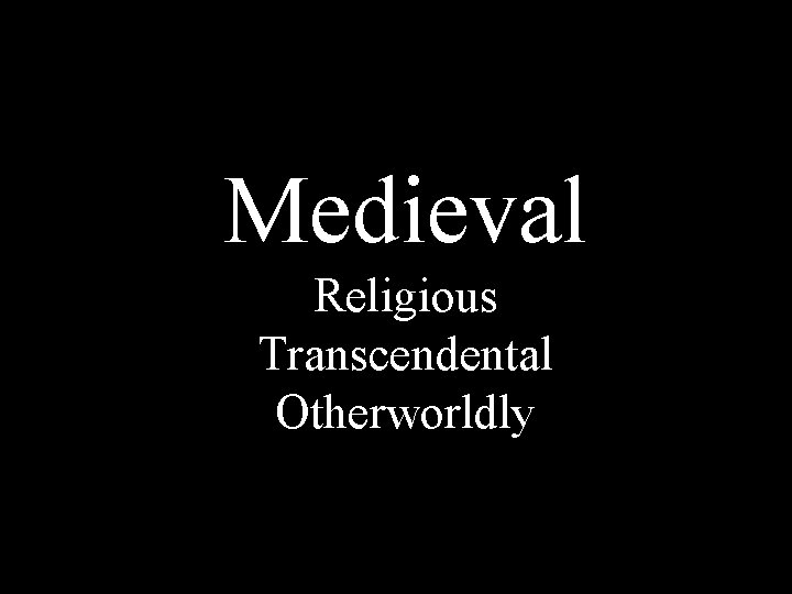 Medieval Religious Transcendental Otherworldly 