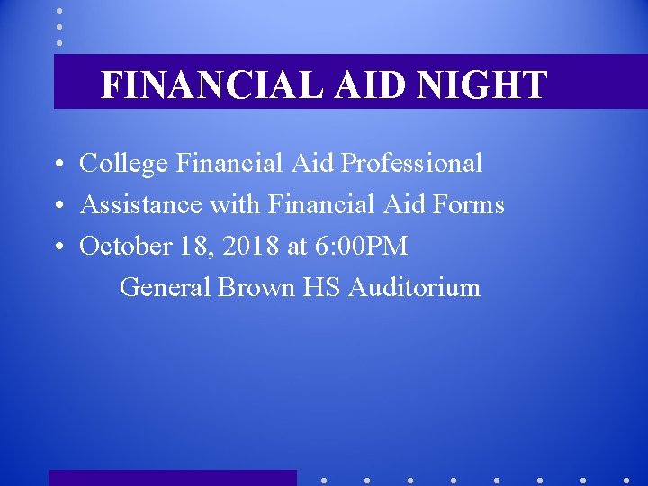 FINANCIAL AID NIGHT • College Financial Aid Professional • Assistance with Financial Aid Forms