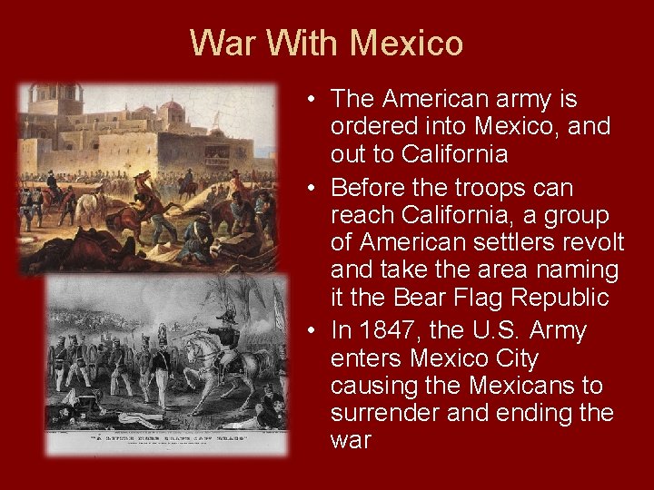War With Mexico • The American army is ordered into Mexico, and out to