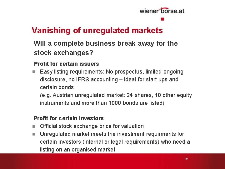 Vanishing of unregulated markets Will a complete business break away for the stock exchanges?