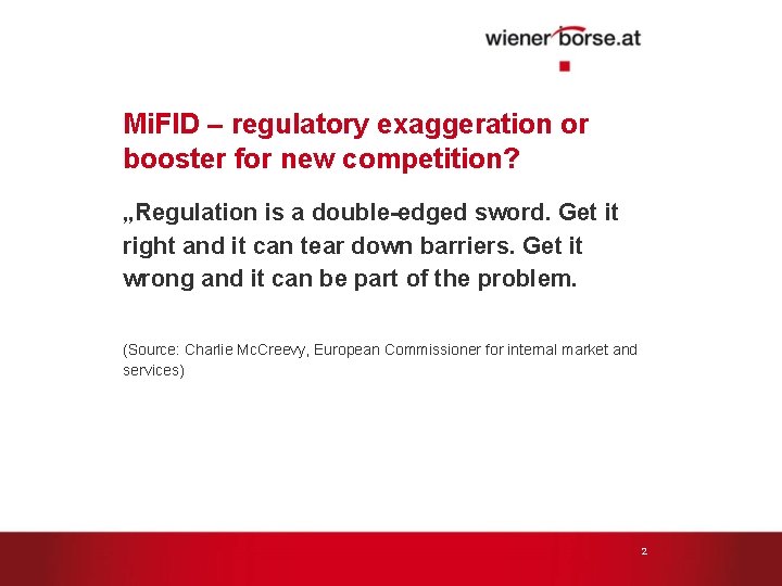 Mi. FID – regulatory exaggeration or booster for new competition? „Regulation is a double-edged