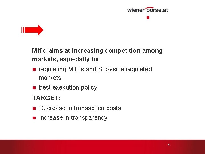 Mifid aims at increasing competition among markets, especially by n regulating MTFs and SI