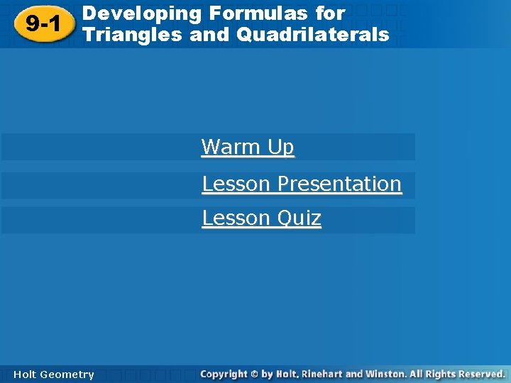 Developing Formulas for Developing Formulas 9 -1 Triangles andand Quadrilaterals Triangles Quadrilaterals Warm Up