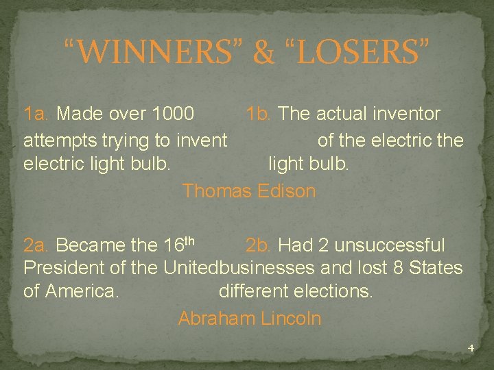 “WINNERS” & “LOSERS” 1 a. Made over 1000 1 b. The actual inventor attempts