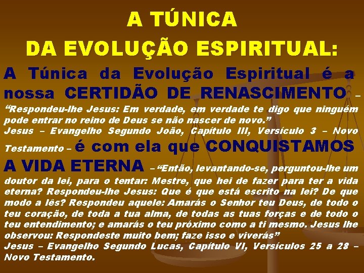 A TÚNICA DA EVOLUÇÃO ESPIRITUAL: A Túnica da Evolução Espiritual é a nossa CERTIDÃO