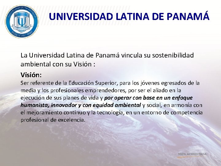 UNIVERSIDAD LATINA DE PANAMÁ La Universidad Latina de Panamá vincula su sostenibilidad ambiental con