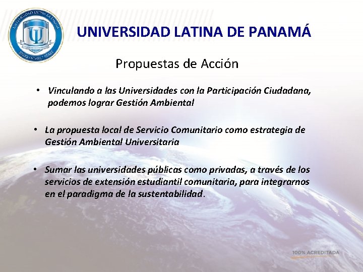 UNIVERSIDAD LATINA DE PANAMÁ Propuestas de Acción • Vinculando a las Universidades con la
