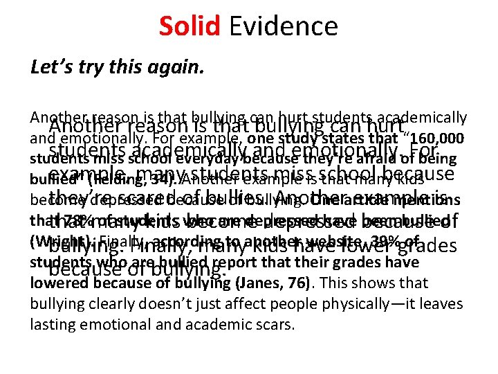 Solid Evidence Let’s try this again. Another reason is that bullying can hurt students