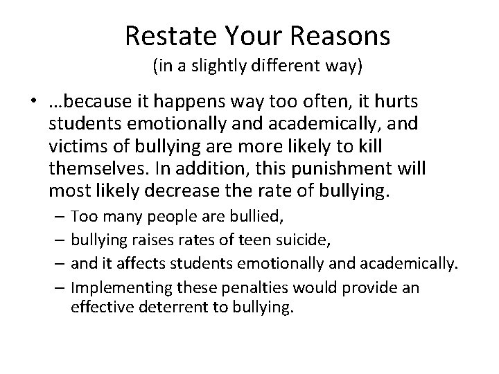 Restate Your Reasons (in a slightly different way) • …because it happens way too