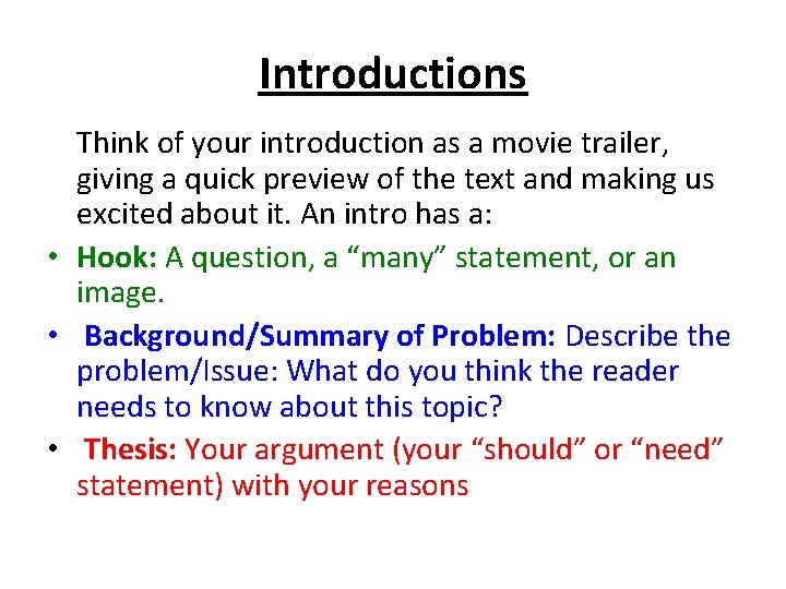 Introductions Think of your introduction as a movie trailer, giving a quick preview of