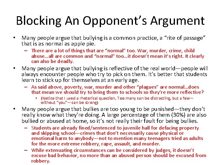 Blocking An Opponent’s Argument • Many people argue that bullying is a common practice,