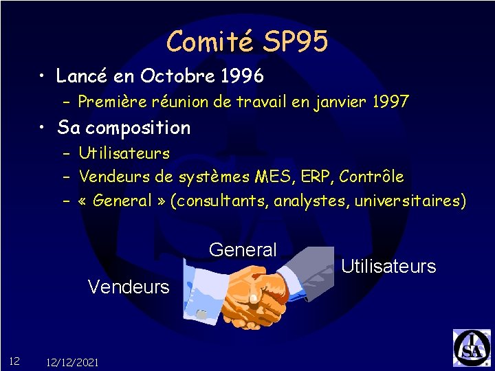 Comité SP 95 • Lancé en Octobre 1996 – Première réunion de travail en