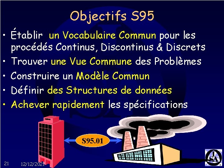 Objectifs S 95 • Établir un Vocabulaire Commun pour les procédés Continus, Discontinus &