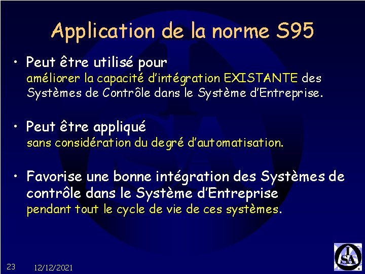 Application de la norme S 95 • Peut être utilisé pour améliorer la capacité