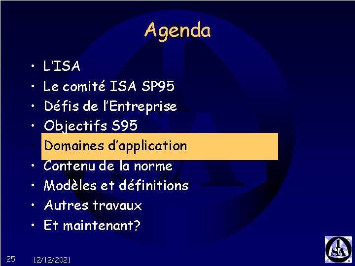 Agenda • • • 25 L’ISA Le comité ISA SP 95 Défis de l’Entreprise