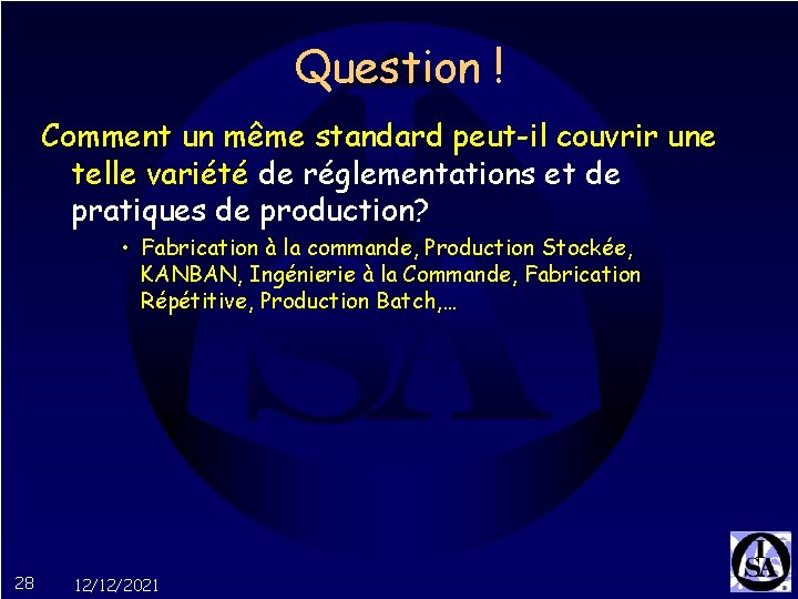 Question ! Comment un même standard peut-il couvrir une telle variété de réglementations et