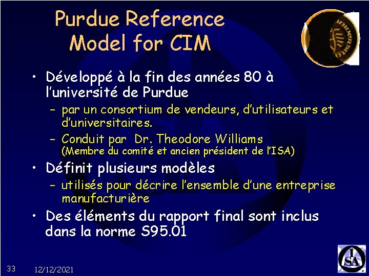 Purdue Reference Model for CIM • Développé à la fin des années 80 à