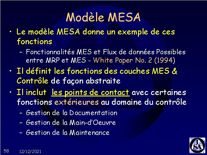 Modèle MESA • Le modèle MESA donne un exemple de ces fonctions – Fonctionnalités