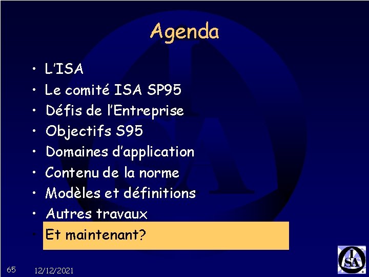 Agenda • • • 65 L’ISA Le comité ISA SP 95 Défis de l’Entreprise