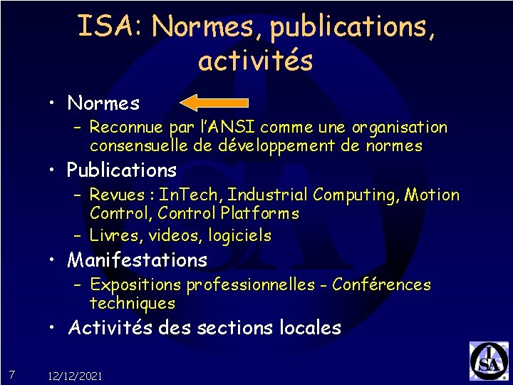 ISA: Normes, publications, activités • Normes – Reconnue par l’ANSI comme une organisation consensuelle