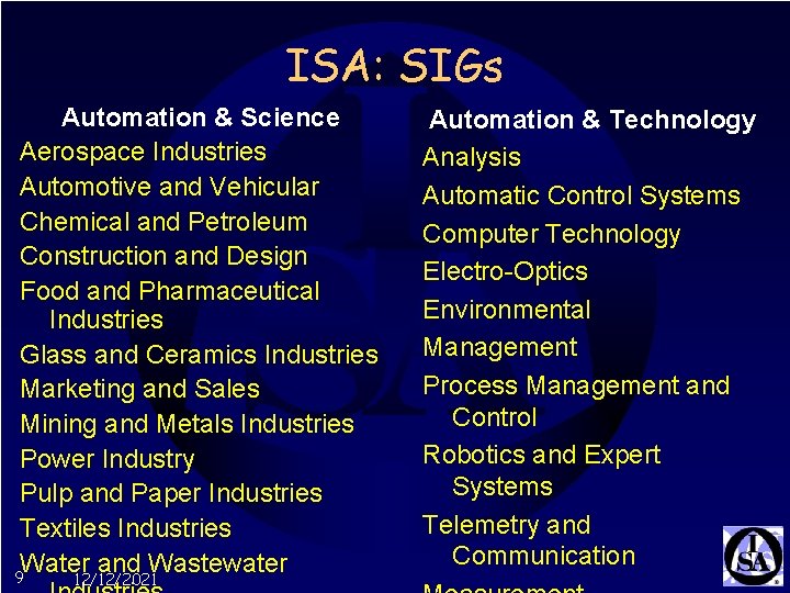 ISA: SIGs Automation & Science Aerospace Industries Automotive and Vehicular Chemical and Petroleum Construction